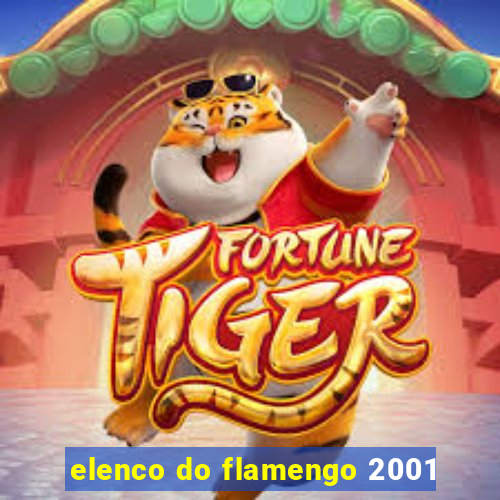 elenco do flamengo 2001